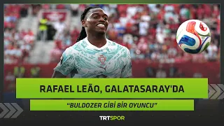 Rafael Leão Galatasaray'da | "Müthiş bir sprinter ve skorer. Kuvvetli kalırsa çok faydalı olur"