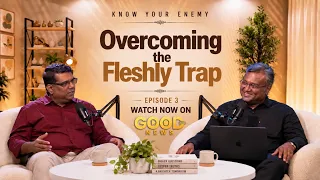 📣  Know Your Enemy— Overcoming The Fleshly Trap | Episode-3 | Good News OTT Promo | Subhavaartha
