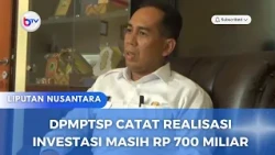 DPMPTSP CATAT REALISASI INVESTASI MASIH RP 700 MILIAR
