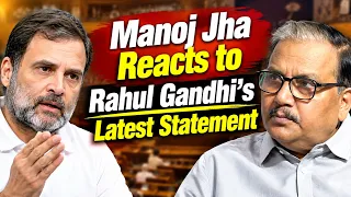 Manoj Jha Reacts to Rahul Gandhi’s Statement | Amit Shah Hails Putin’s Praise for PM Modi