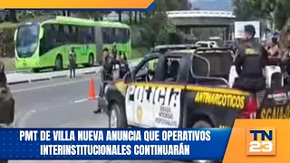 Villa Nueva Municipal Transit Police announce that inter-institutional operations will continue