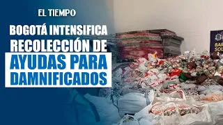 Bogotá intensifies aid collection for victims | EL TIEMPO