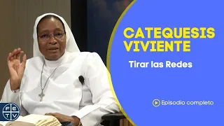 Tirar las Redes | Catequesis Viviente