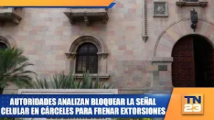 Autoridades analizan bloquear la señal celular en cárceles para frenar extorsiones