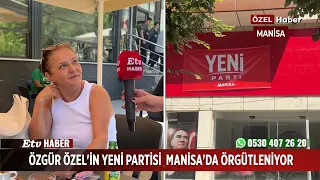Özgür Özel’s New Party Organizes in Manisa