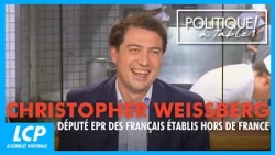 Christopher Weissberg, député EPR des Français établis hors de France | Politique à table !