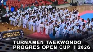 TURNAMEN TAEKWONDO | PROGRES OPEN CUP II 2026 [MONITOR OLAHRAGA]