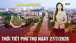 Phu Tho Weather for July 27, 2026 | Cloudy, scattered showers and thunderstorms at night, sunny d...