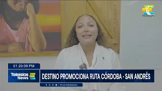 #TeleislasNews I Destino promociona ruta Córdoba San Andrés.