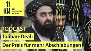Taliban-Deal: Der Preis für mehr Abschiebungen I 11KM - der tagesschau-Podcast