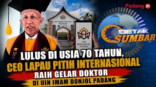 GRADUATING AT 70, CEO OF LAPAU PITIH INTERNASIONAL EARNS DOCTORATE FROM UIN IMAM BONJOL PADANG