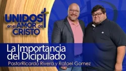 Unidos en El Amor de Cristo con Pastor Ricardo Rivera 10-13-26 (Invitado Pastor Rafael Gomez )