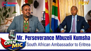 Interview with South African Ambassador to Eritrea Mr. Perseverance Mbuzeli Kumsha - Open Mic