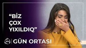 Rahidə Baxışova göz yaşlarını tuta bilmədi / Gün ortası