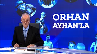 Orhan Ayhan'la | Süper Lig'in Tarihi