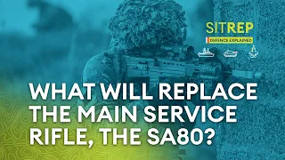 What will replace the main service rifle, the SA80?