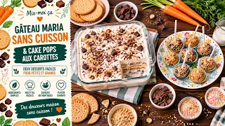 Mix-moi ça: Gâteau Maria Sans Cuisson & Cake Pops aux Carottes