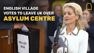 English village Votes to Leave UK Over Asylum Centre