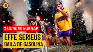 Effe Serieus - Baila de Gasolina | 3 Uurkes Vurraf