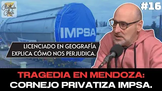 CORNEJO PRIVATIZA IMPSA | CON LIC. SANTIAGO MONDEJA | CHARLANDO CLARITO #16