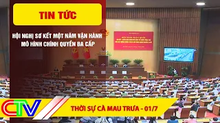CA MAU NEWS NOON 07-01-2026 | CONFERENCE REVIEWING ONE YEAR OF THE THREE-TIER GOVERNMENT MODEL OP...