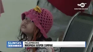 SUMSEL HARI INI - WASPADA SUSPEK CAMPAK