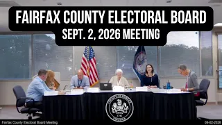 Fairfax County Electoral Board Meeting (Sept. 2, 2026)