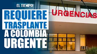 Colombiano en China necesita un trasplante de corazón y pide volver al país | EL TIEMPO
