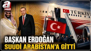 Why Did President Erdoğan Go to Saudi Arabia? | A Haber