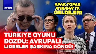 AVRUPALI LİDERLER ÇARK ETTİ: ERDOĞAN'IN AYAĞINA KADAR GELDİLER! İSTEKLERİ BAKIN NELER