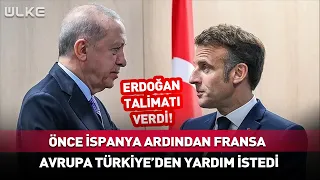 First France, Then Spain... Europe Requested Help from Türkiye!