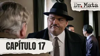 Matallana blames Isaías Ríos for the theft | Chapter 17 | Dr. Mata