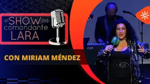 MIRIAM MÉNDEZ en El Show del Comandante Lara