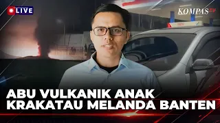 Breaking News! Anak Krakatau Volcanic Ash Spreads to Homes in Serang, Banten