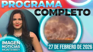 Noticias MTY con Brenda Cavazos | Programa Completo 27 de febrero de 2026