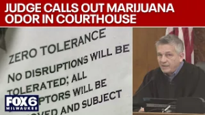 Milwaukee judge calls out marijuana odor in courthouse | FOX6 News Milwaukee
