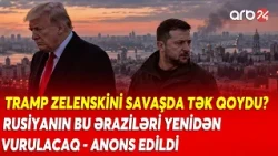 Zelenskidən açıq TƏHDİD: "Daha bəsdir!" - Tramp Ukraynanı aldadıb? - Putin ABŞ ilə GİZLİ RAZILAŞIB?
