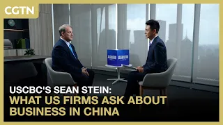 USCBC's Sean Stein: What US firms ask about business in China