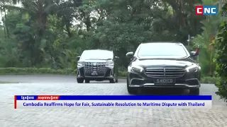 [VIDEO] Cambodia Reaffirms Hope for Fair, Sustainable Resolution to Maritime Dispute with Thailand