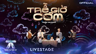TRỄ GIỜ CƠM - Quang Hùng MasterD, WEAN, Sơn.K, XUÂN ĐỊNH KY | TINH HÀ SAY HI [LIVE STAGE]