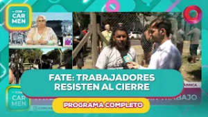 FATE: Trabajadores resisten al cierre | #ConCarmen Completo  - 18/02 - El Nueve