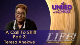 "A Call To Shift Part 3" Teresa Anekwe (United 9 25 26 )