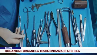HEALTH. ORGAN DONATION: MICHELA'S TESTIMONY