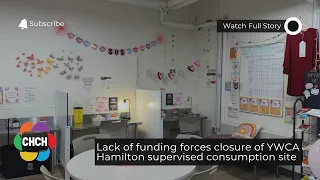 Lack of funding forces closure of YWCA Hamilton supervised consumption site