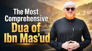 The Most Comprehensive Dua of Abdullah bin Mas’ud | Dr Muhammad Salah