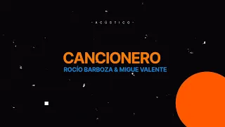 CANCIONERO 43 - ROCÍO BARBOZA & MIGUE VALENTE