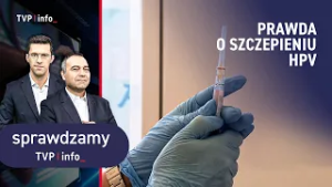 Prawda o szczepieniu HPV | SPRAWDZAMY