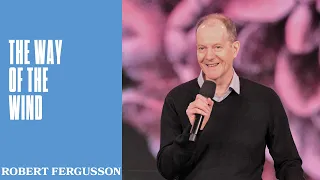 The Way of the Wind | Robert Fergusson | Hillsong Church Australia