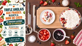 Mix-moi ça: Trifle Anglais aux Fraises, Bleuets & Noix de Coco