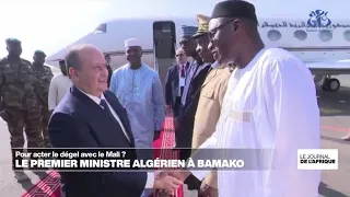 Mali : le Premier ministre algérien Sifi Ghrieb à Bamako pour relancer la coopération • FRANCE 24